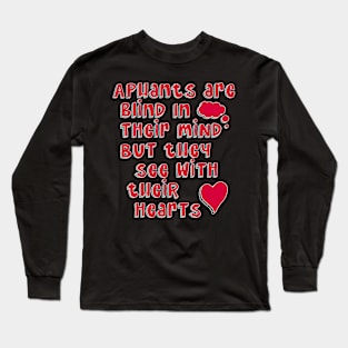 Aphants are blind in their mind but see with their heart, Aphantasia, Aphantastic Long Sleeve T-Shirt